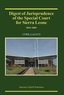 Digest of Jurisprudence of the Special Court for Sierra Leone, 2003-2005 di C. Laucci, Cyril Laucci edito da BRILL ACADEMIC PUB