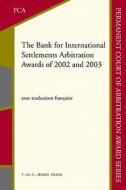 The Bank for International Settlements Arbitration Awards of 2002 and 2003 di Belinda Mcmahon edito da T.M.C. Asser Press