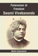 Forerunner of Freedom Swami Vivekananda di Mohit Chakrabarti edito da Gyan Books