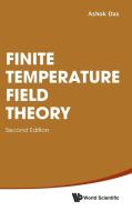 Finite Temperature Field Theory (Second Edition) di Ashok Das edito da WORLD SCIENTIFIC PUB CO INC