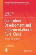 Curriculum Development and Implementation in Rural China di Gangping Wu, Jing Zhao edito da Springer