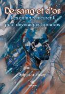 De sang et d¿or di Stéphane Fleury edito da Le Lys Bleu