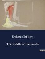 The Riddle of the Sands di Erskine Childers edito da Culturea