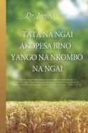 TATA NA NGAI AKOPESA BINO YANGO NA NKOMBO NA NGAI(Lingala Edition) di Jaerock Lee edito da URIM PUBN