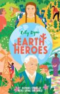 Earth Heroes di Lily Dyu edito da Nosy Crow