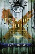 Plague Child di Peter Ransley edito da HarperCollins Publishers