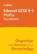 Edexcel GCSE 9-1 Maths Foundation Organise And Retrieve Your Knowledge di Collins GCSE edito da HarperCollins Publishers