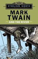 Mark Twain and the River di Sterling North edito da PUFFIN BOOKS