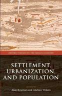 Settlement, Urbanization, and Population edito da OXFORD UNIV PR