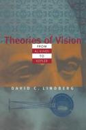 Theories of Vision from Al-Kindi to Kepler di David C. Lindberg edito da University of Chicago Press