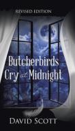 Butcherbirds Cry at Midnight di David Scott edito da Tellwell Talent