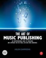 The Art of Music Publishing di Helen Gammons edito da Taylor & Francis Ltd
