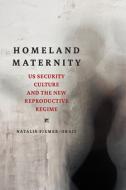 Homeland Maternity di Natalie Fixmer-Oraiz edito da University of Illinois Press