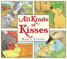 All Kinds Of Kisses di Nancy Tafuri edito da Little, Brown & Company