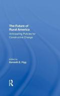 The Future Of Rural America di Kenneth Pigg edito da Taylor & Francis Ltd