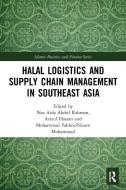 Halal Logistics And Supply Chain Management In Southeast Asia edito da Taylor & Francis Ltd
