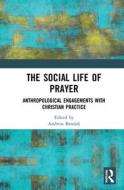 The Social Life Of Prayer edito da Taylor & Francis Ltd