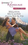 Winning Back His Wife di Melissa McClone edito da Harlequin