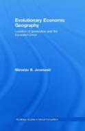 Evolutionary Economic Geography: Location of Production and the European Union di Miroslav Jovanovic edito da ROUTLEDGE