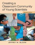 Creating a Classroom Community of Young Scientists di Jeffrey W. (Northern Arizona University Bloom edito da Taylor & Francis Ltd