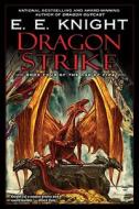 Dragon Strike di E. E. Knight edito da Roc