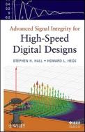 Advanced Signal Integrity for High-Speed Digital Designs di Stephen H. Hall edito da Wiley-Blackwell