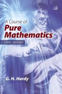 A Course of Pure Mathematics: Third Edition di G.H. Hardy edito da Dover Publications Inc.