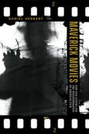 Maverick Movies di Daniel Herbert edito da University Of California Press