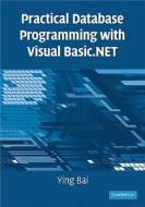 Practical Database Programming with Visual Basic.NET di Ying Bai edito da Cambridge University Press