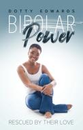 BiPower - Rescued By Their Love di Dorethea A Edwards edito da Dorethea Edwards