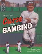 The Legend of the Curse of the Bambino di Dan Shaughnessy edito da PAULA WISEMAN BOOKS