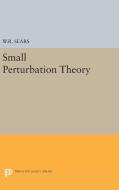 Small Perturbation Theory di William Rees Sears edito da Princeton University Press