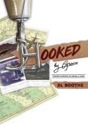 Hooked by Grace: Finding Purpose in Losing a Hand di Mr D. L. Boothe edito da Bearcub Books