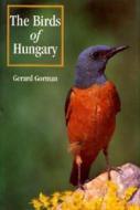 The Birds Of Hungary di Gerard Gorman edito da Bloomsbury Publishing Plc
