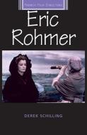 Eric Rohmer di Derek Schilling edito da Manchester University Press