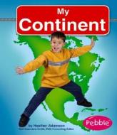 My Continent di Heather Adamson edito da Pebble Books