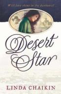 Desert Star di Linda Lee Chaikin edito da Harvest House Publishers