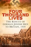 Four Thousand Lives di Clare Ungerson edito da The History Press Ltd