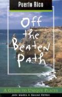 Puerto Rico Off The Beaten Path di John Marino edito da Rowman & Littlefield