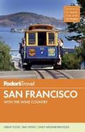 Fodor's San Francisco 2014 di Fodor Travel Publications edito da Random House Usa Inc