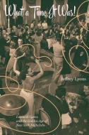 What a Time It Was!: Leonard Lyons and the Golden Age of New York Nightlife di Jeffrey Lyons edito da ABBEVILLE PR