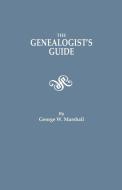 The Genealogist's Guide. Reprinted from the Last Edition of 1903 di George W. Marshall edito da Clearfield