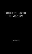 Objections to Humanism di Harold John Blackham, H. J. Blackham, Unknown edito da Greenwood