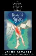 Romola & Nijinsky di Lynne Alvarez edito da BROADWAY PLAY PUB INC (NY)
