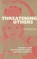 Threatening Others di Carlos Sandoval-Garcia edito da Ohio University Press