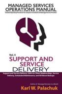 Vol. 4 - Support And Service Delivery di Karl W Palachuk edito da Great Little Book