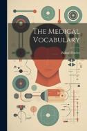 The Medical Vocabulary di Robert Fowler edito da LEGARE STREET PR