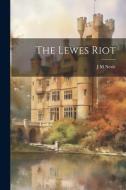 The Lewes Riot di J. M. Neale edito da LEGARE STREET PR