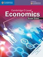 Cambridge O Level Economics Student's Book di Susan J. Grant edito da Cambridge University Press