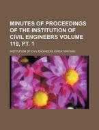Minutes of Proceedings of the Institution of Civil Engineers Volume 119, PT. 1 di Institution Of Civil Engineers edito da Rarebooksclub.com